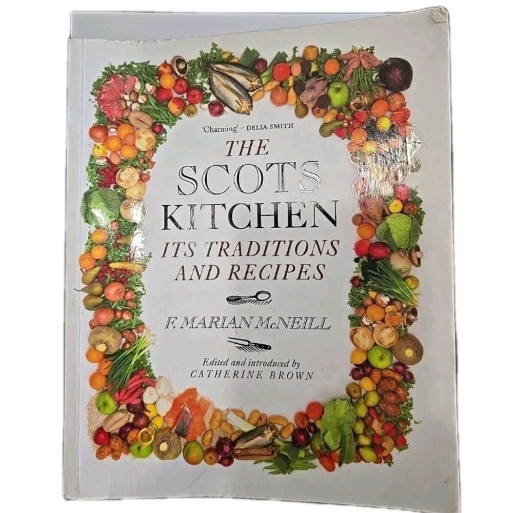 The Scots Kitchen: Its Traditions and Recipes By F. Marian McNeill